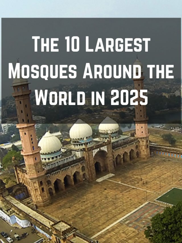 The 10 Largest Mosques Around the World in 2025