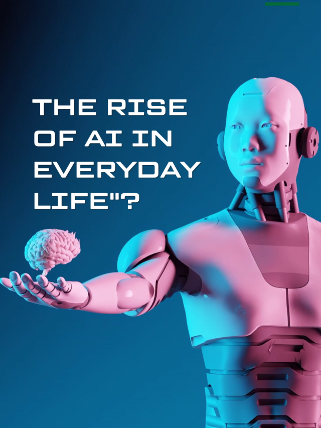 The Everyday Impact of AI: Revolutionizing Our World