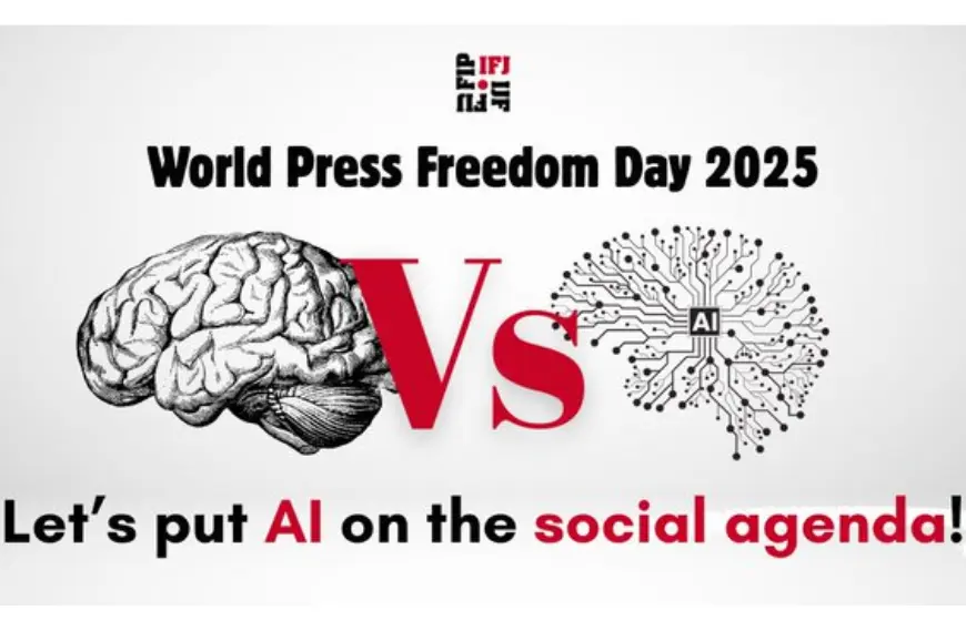 World Press Freedom Day 2025: How AI Is Reshaping the Role of Journalism