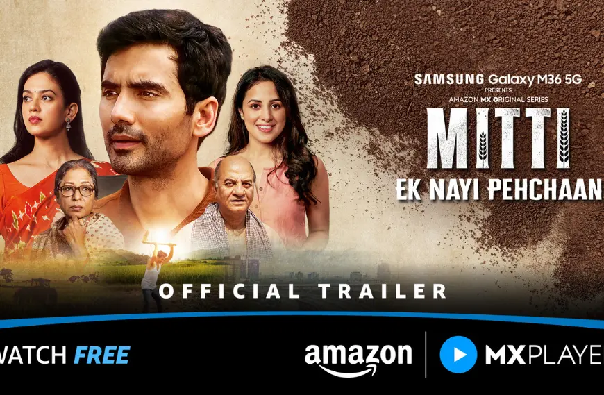 Mitti Trailer Drops: City Exec Returns to Roots in Rural India