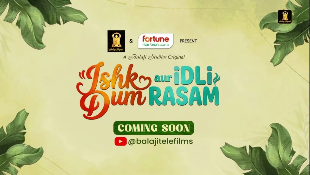 Balaji Digital Unveils ‘Ishk Dum Aur Idli Rasam’, A Soulful Story of Love, Food and Tradition