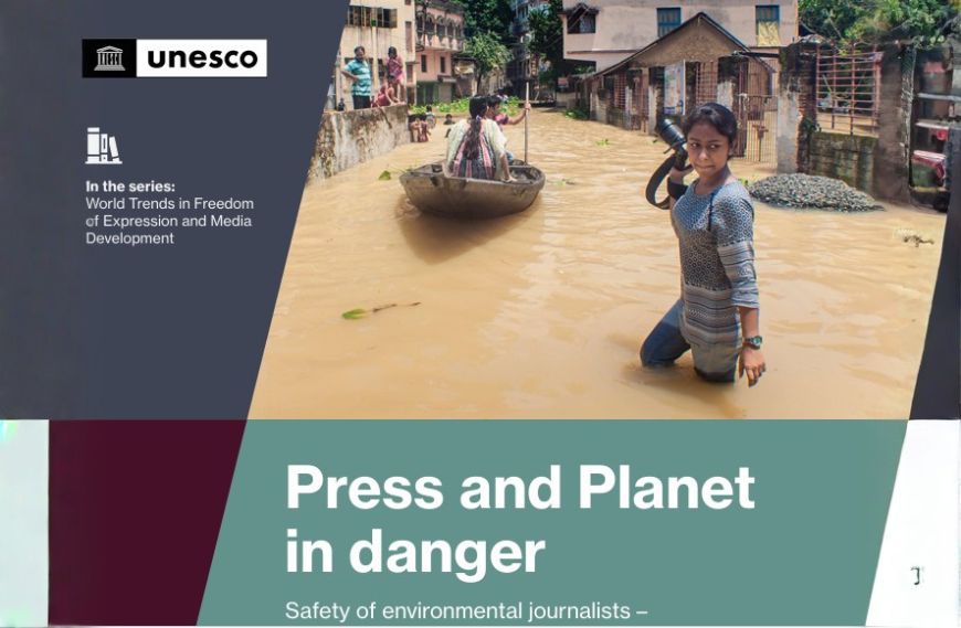 Environmental Reporting Under Siege: Attacks on Climate Journalists Surge by 42 Per Cent, UNESCO Reveals